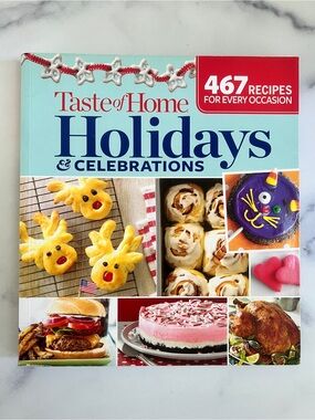 Taste of Home Holidays & Celebrations Cookbook, 467 Recipes for Every Occasion